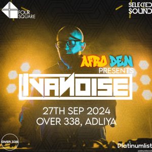 Afro Den Presents Ivanoise at Over 338 in Bahrain Nightlife