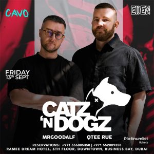 Eden Presents Catz and Dogz Performing Live in Dubai Nightlife