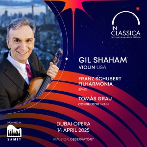 InClassica International Music Festival Presents American Virtuosity: Gil Shaham at Dubai Opera Classical Events