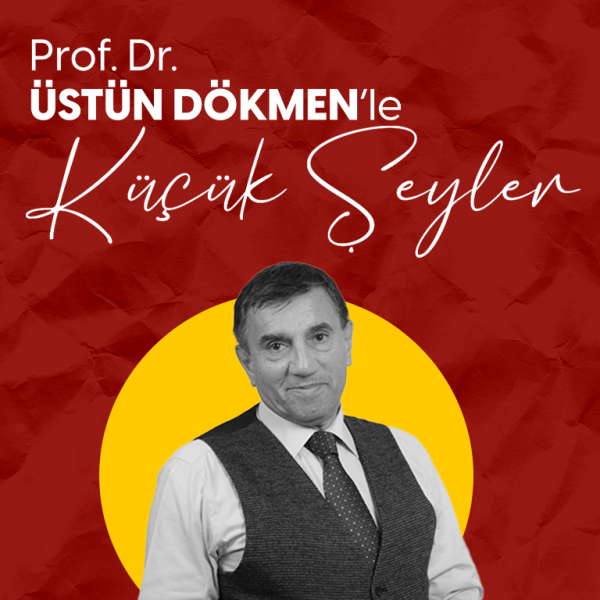 Üstün Dökmen ile Küçük Şeyler Seminar