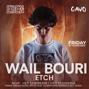 Eden Presents DJ Wail Bouri Live in Dubai Nightlife